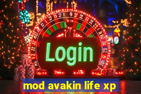 mod avakin life xp